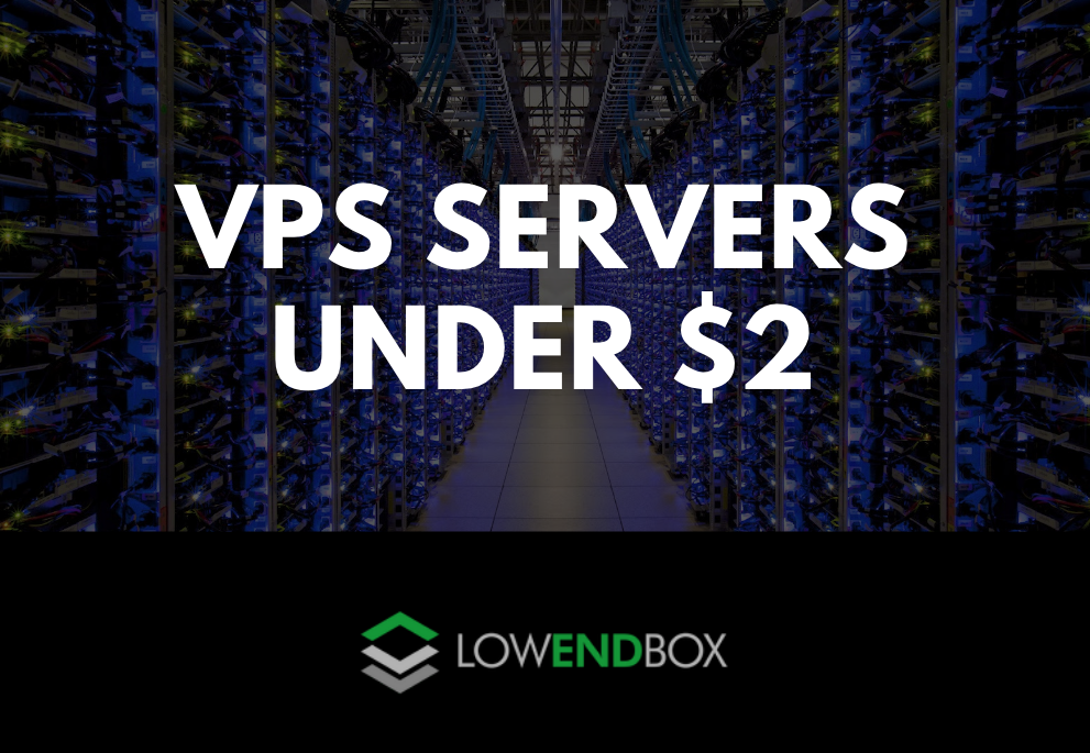 2 USD VPS - Cheap VPS Under $2/Month (Updated July 2022)