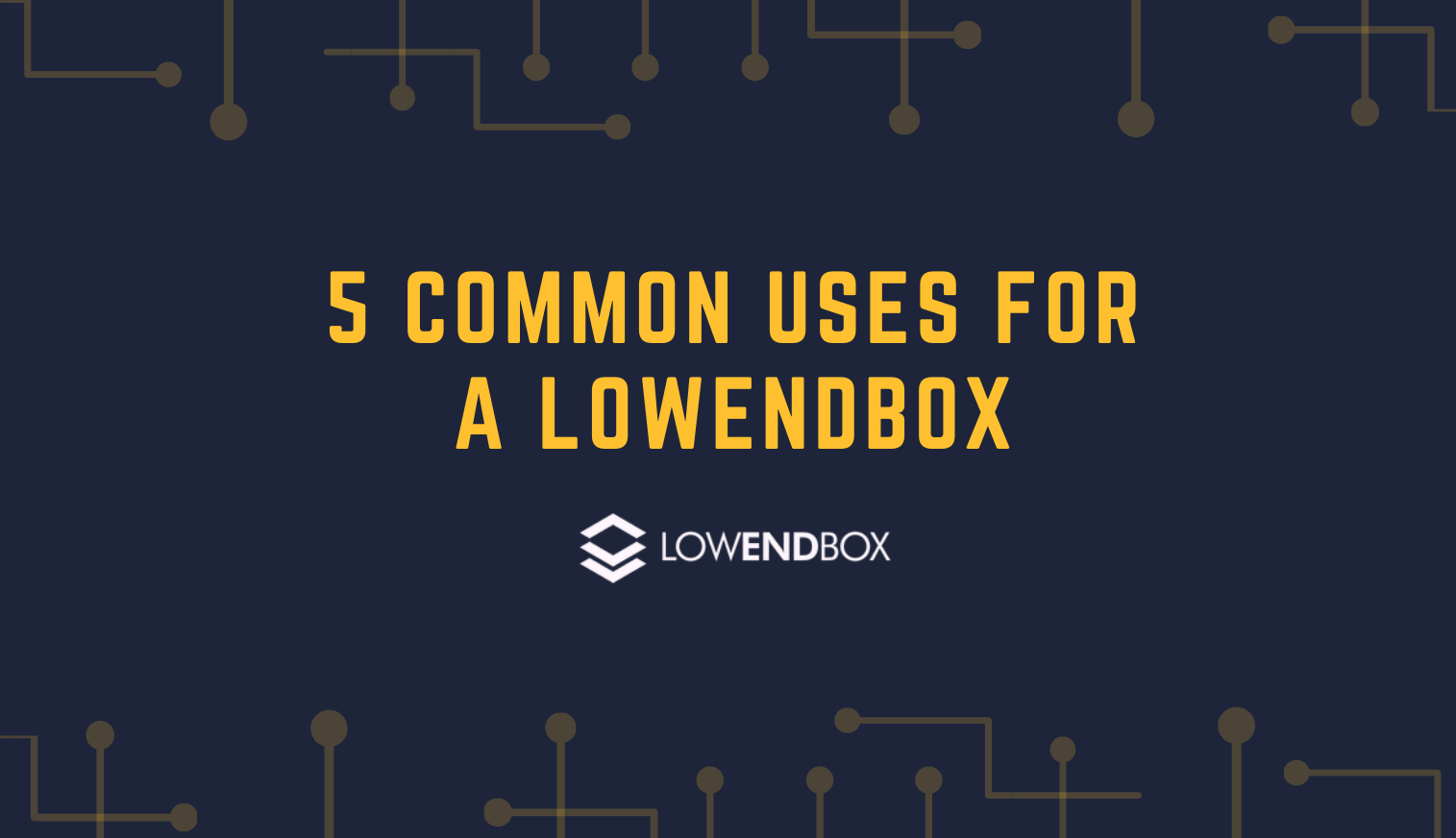 5 Common Uses for a LowEndBox (Cheap VPS)