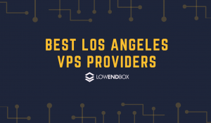 Best Cheap Los Angeles VPS Providers