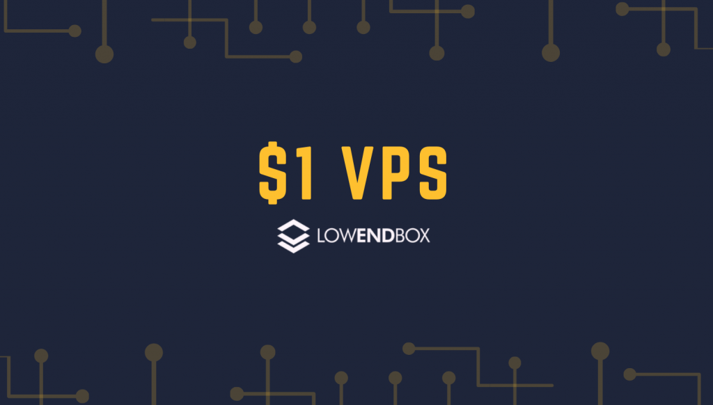 $1 VPS – 1 USD VPS Per Month (Updated July 2022)