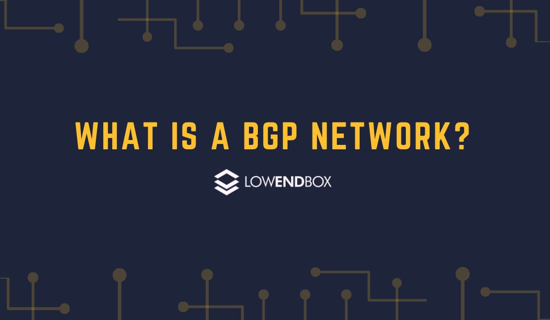 What is a BGP Network? BGP (Border Gateway Protocol)