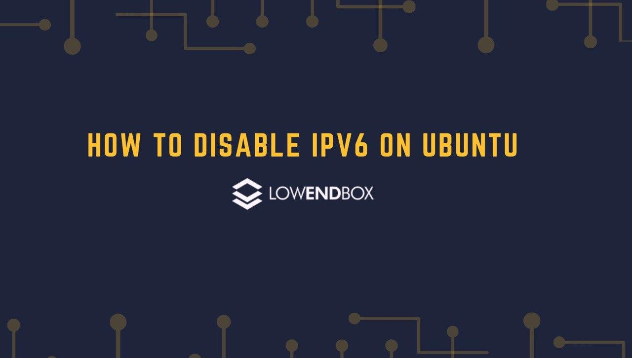 how to disable ipv6 on your ubuntu