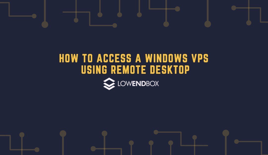 How to Access a Windows VPS using Remote Desktop