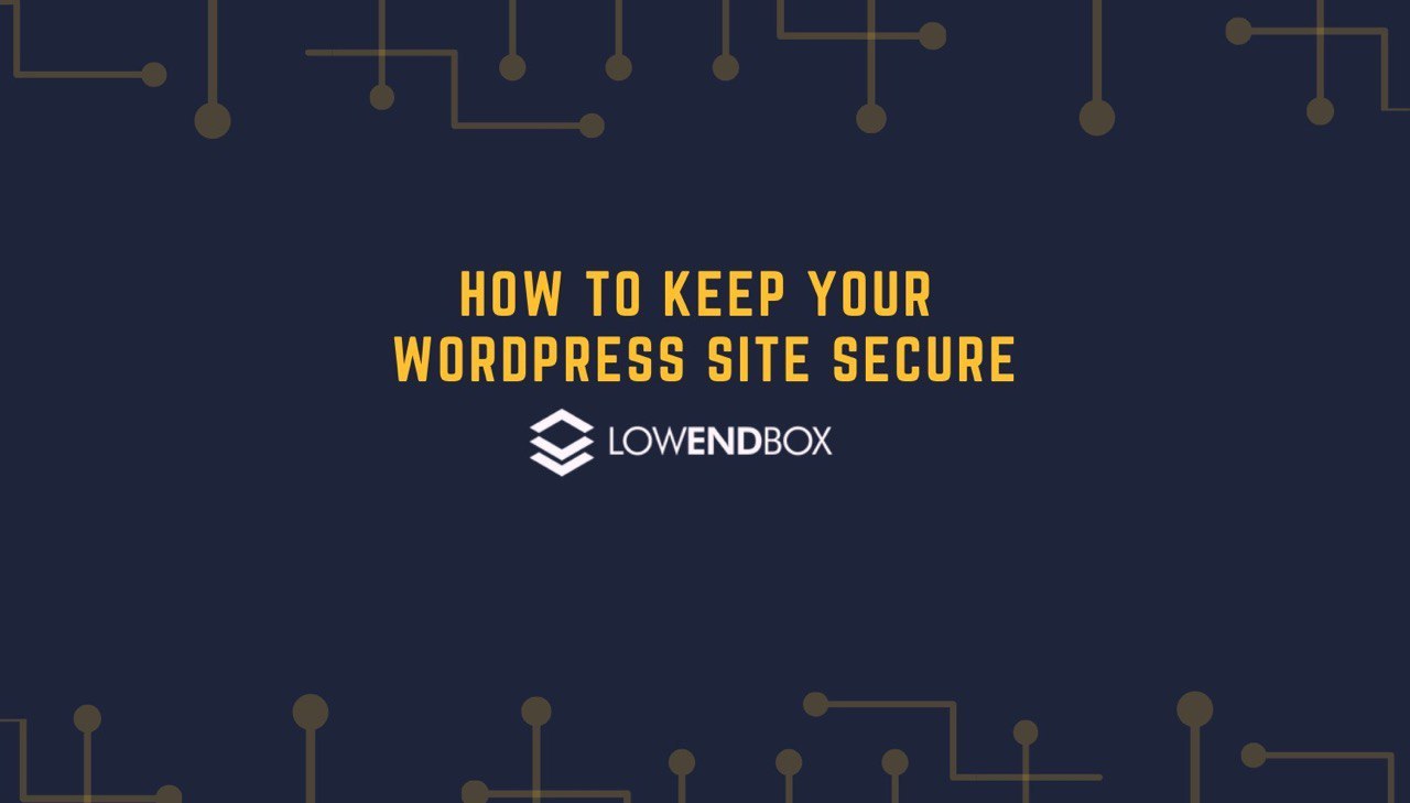 How to Keep Your Wordpress Site Secure