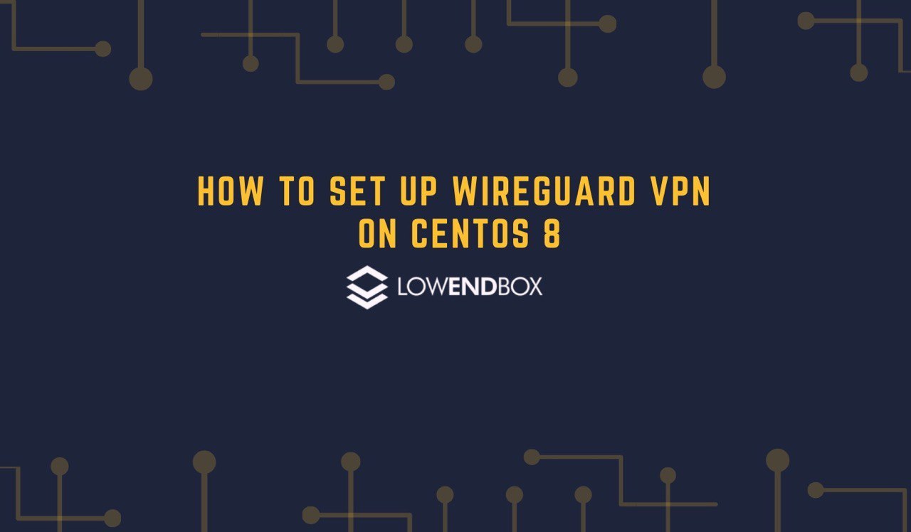 How to setup WireGuard VPN on CentOS 8