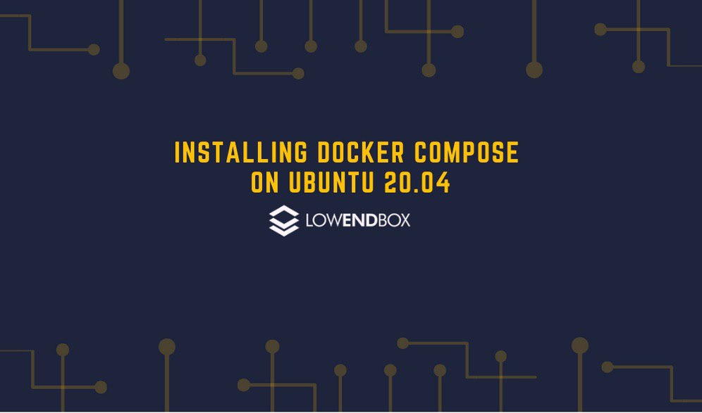 Installing Docker Compose On Ubuntu 20 04 LowEndBox