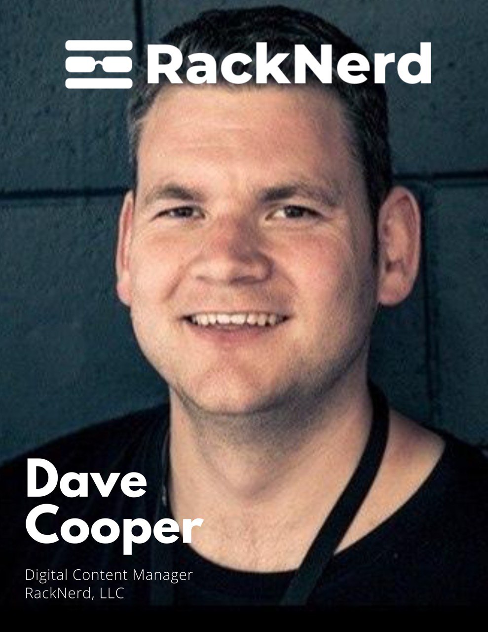 RackNerd Digital Content Manager, Dave Cooper
