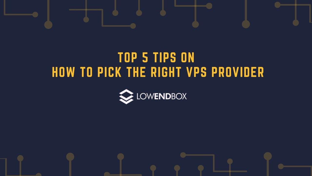 Top 5 Tips on How to Pick the Right VPS Hosting Provider