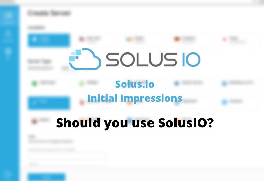 SolusIO VPS Control Panel - Initial Impressions of Solus.io. Should You Switch?