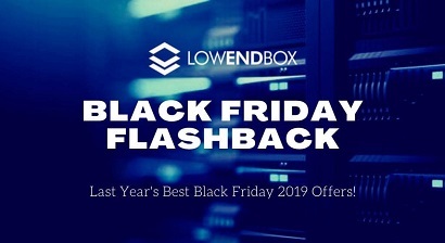 BLACK FRIDAY FlashBack: Last Year’s Best Black Friday 2019 Offers on LowEndBox!