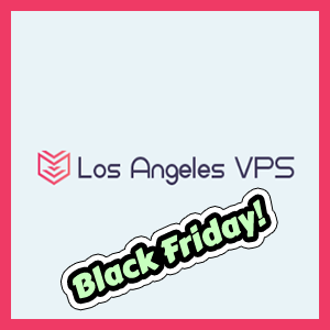 Los Angeles VPS Kicks off Black Friday: 2GB KVM with Unmetered Bandwidth for $18.49/year in Los Angeles!