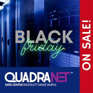 Quadranet: Exclusive Black Friday Dedi Offers in Los Angeles!