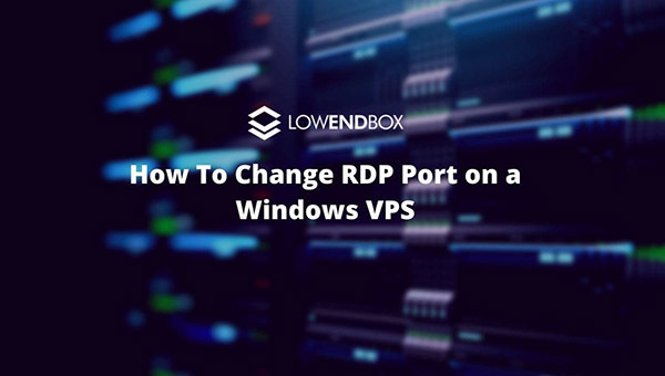 How To Change RDP Port on a Windows VPS