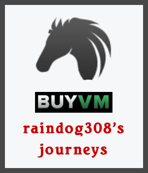raindog308's Journeys: BuyVM, Pony-Powered in the LowEnd Market for 10+ Years!