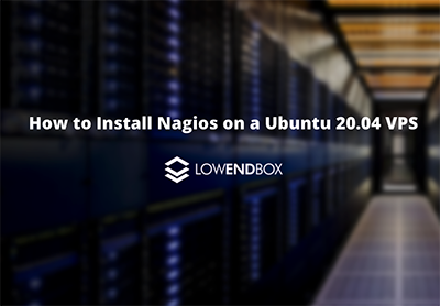 How to Install Nagios on a Ubuntu 20.04 VPS