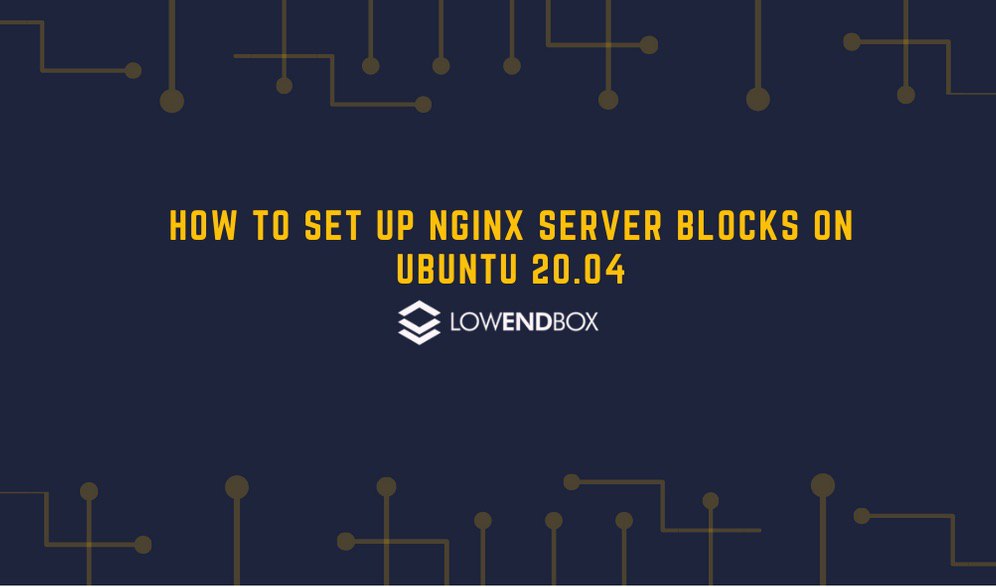 How to Set Up Nginx Server Blocks on Ubuntu 20.04