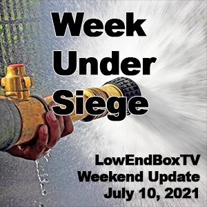 LowEndBoxTV Weekend Update for July 10, 2021
