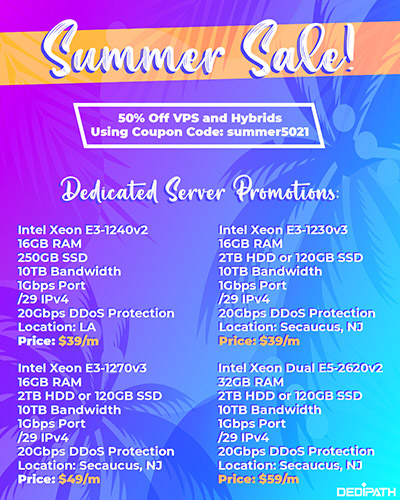 DediPath's Awesome Summer Sale is Here!  (VPS Starting at $10/Year! Dedis from $49/mo!)