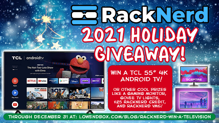 Win a 4K Android TV!  Plus Monitors, Govee Lights, and RackNerd VMs!  Still Time to Enter!