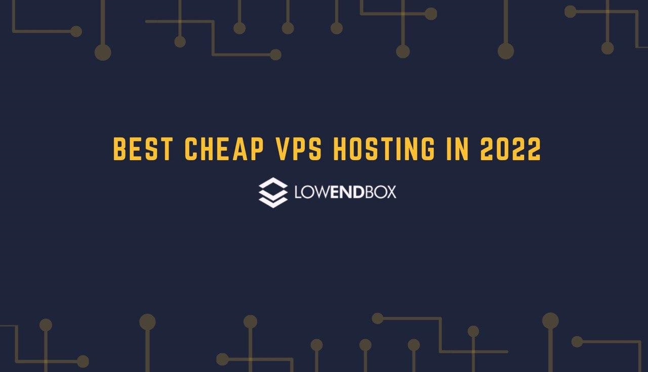Best Cheap VPS Hosting - Updated January 2023