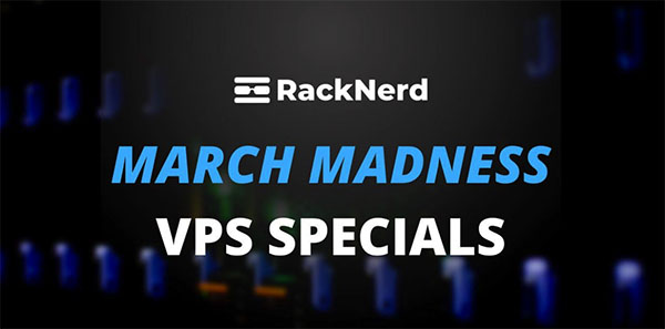 March Madness Sale by Voted #1 Top Provider, RackNerd! KVM VPS from $14.99/Year in 6 Locations!