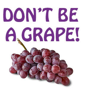 Don't Be a Grape