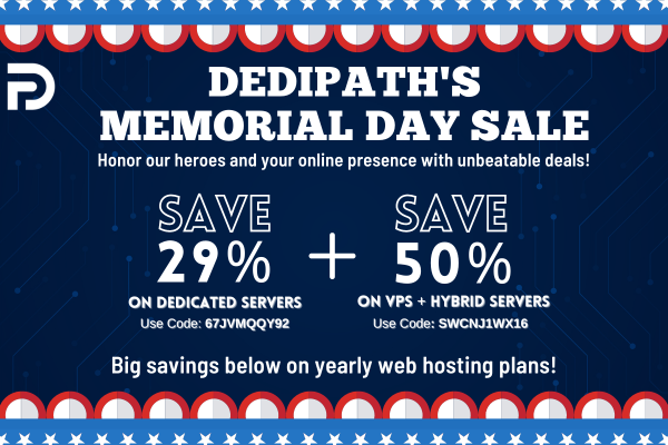 DediPath’s Memorial Day Sale is Here! Cheap VPS and Dedicated Servers in Six Datacenters!