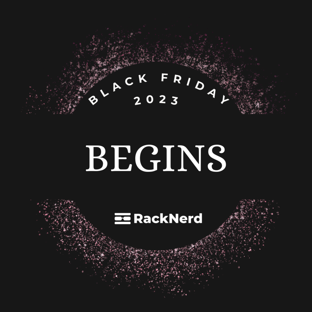 BLACK FRIDAY BEGINS! Unveiling $10.18/Year VPS Deals, Ryzen 7950X NVMe VPS, Giveaways & More w/ RackNerd!