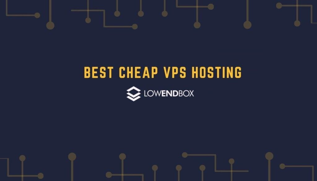 Best Cheap VPS Hosting - Updated May 2025