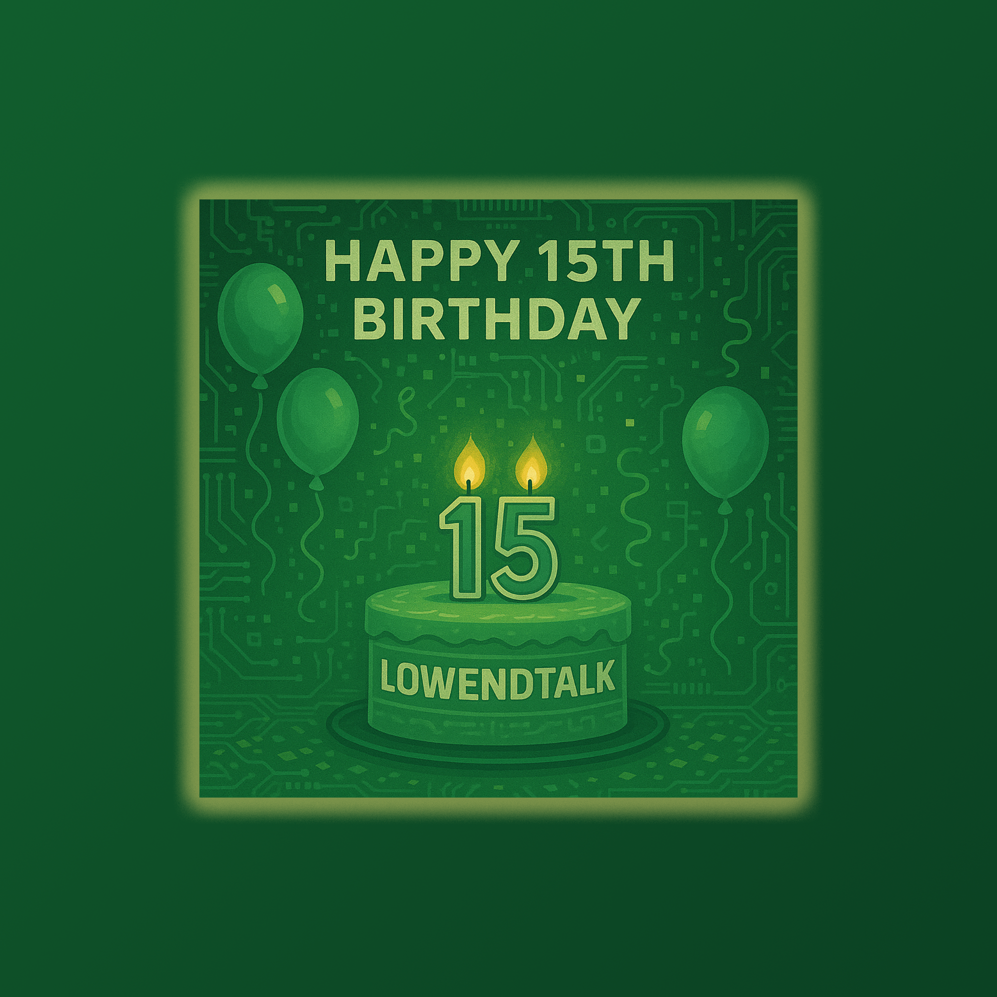 Happy 15th Birthday, LowEndTalk!