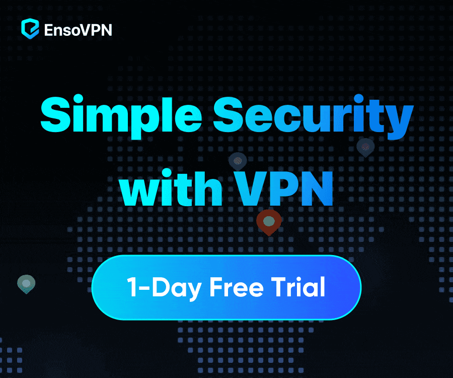 Try EnsoVPN - Fast & Private VPN - 1-Day Free Trial